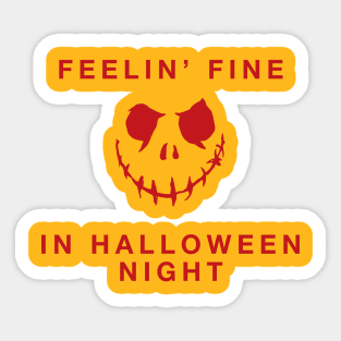 Feelin' fine in halloween night Sticker